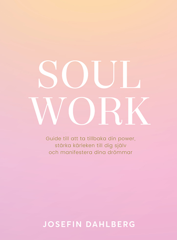 Bild på Soul work : guide till att ta tillbaka din power, stärka kärleken till dig själv och manifestera dina drömmar